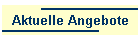 Aktuelle Angebote